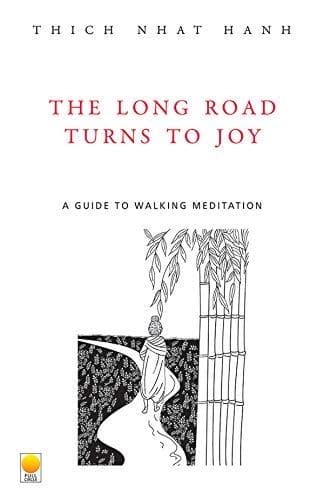 The Long Road Turns To Joy by Thich Nhat Hanh