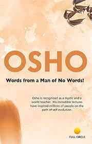 Words from a man of no words! by Osho
