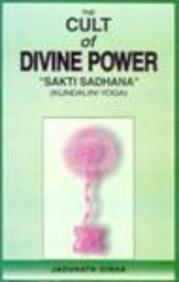 The Cult of Divine Power: Sakti-Sadhana by Jadunath Sinha