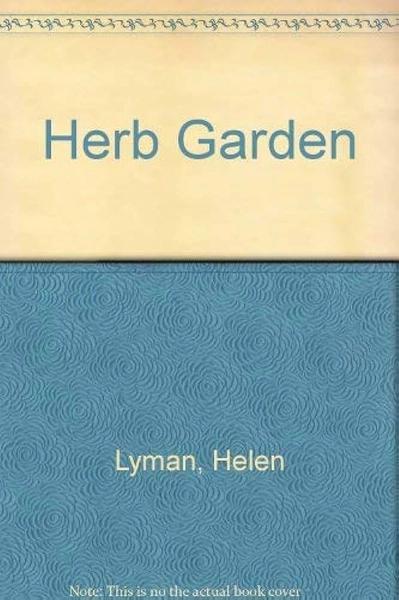 Herb Garden by Helen Lyman