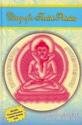 Diary of a Tantric Priestess by Claire Marie Bailey With Jack Bailey