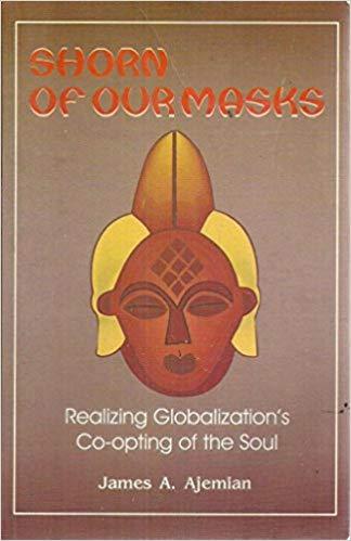 Shorn Of Ourmasks by James A. Ajemian