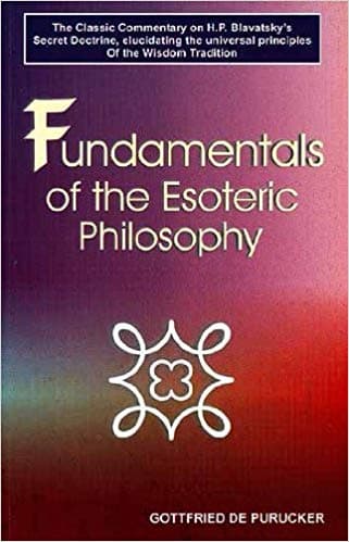 Fundamentals Of the Esoteric Philosophy by Guttried De Purucker