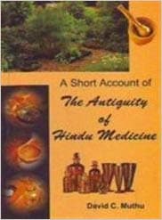 A Short Account of the Antiquity of Hindu Medicine by David Chowry Muthu