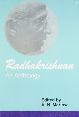 Radhakrishnan an anthology by A.N.Marlow