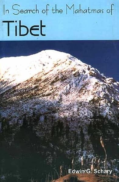 In search of mahatmas of tibet by Edwin Gilbert Schary