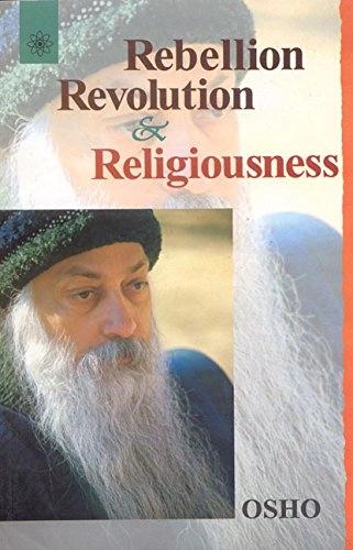 Rebellion, Revolution and Religiousness by Osho