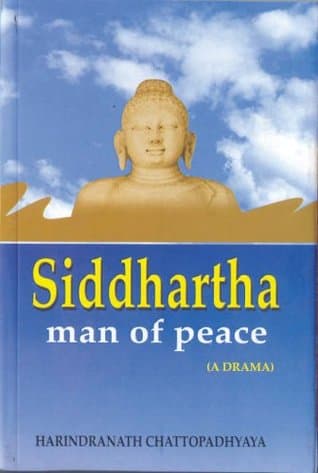 Siddhartha Man Of Peace (A Drama Book) by Harindranath Chattopadhyaya