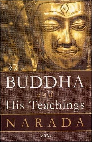 The Buddha and His Teachings by Narada