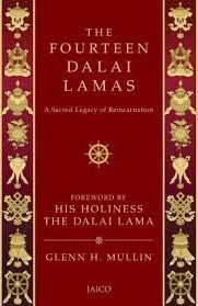 The Fourteen Dalai Lamas: A Sacred Legacy of Reincarnation by Glenn H Mullin