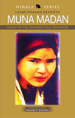 Muna Madan by Laxmi Prasad Devkota Ananda P. Shreatha