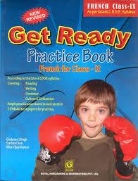 Get Ready Practice Book French For Clas- IX by Nita Vijay Kumar, Godavari Singh, Sarbari Sen