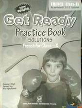 Get Ready Practice Book Solutions Frech For Class-Ix by Nita Vijay Kumar, Godavari Singh, Sarbari Sen