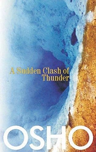 A Sudden Clash Of Thunder by Osho