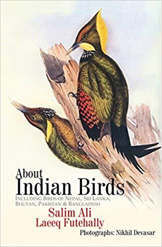 About Indian Birds by Nikhil Devasar, Laeeq Futehally, Salim Ali