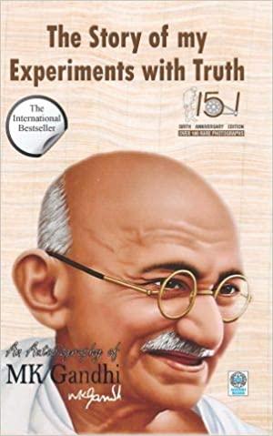 The Story of My Experiments with Truth by Mk Gandhi
