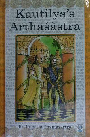 Kautilya's Arthashastra by Rudrapatna Shamasastry