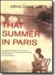 That Summer In Paris by Abha Dawesar