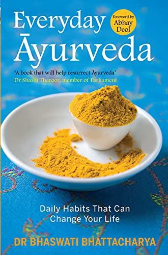 Everyday Ayurveda by Bhaswati Bhattacharya