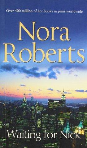 Waiting for Nick by Nora Roberts