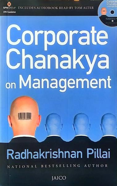 Corporate Chanakya On Management by Radhakrishnan Pillai