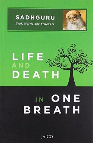 Life and Death in One Breath by Sadhguru
