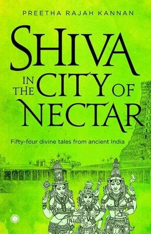 Shiva in the City of Nectar by Preetha Rajah Kannan