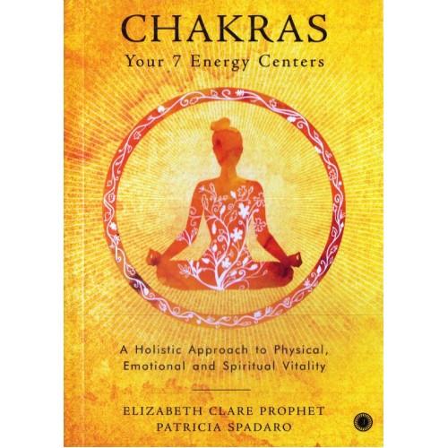 Chakras: Your 7 Energy Centers by Elizabeth Clare Prophet, Patricia Spadaro