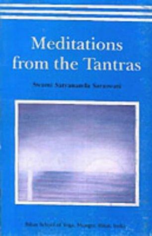 Meditations from the Tantras by Swami Satyananda Saraswati