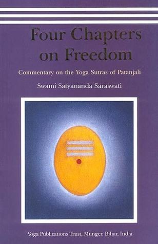 Four Chapters on Freedom by Swami Satyananda Saraswati, Swami Niranjanananda Saraswati