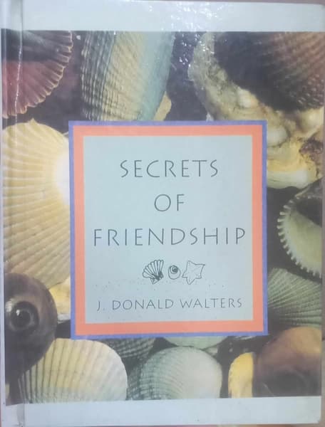 Secrets of Friendship by J. Donald Walters