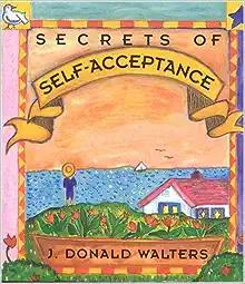 Secrets of Self Acceptance by J. Donald Walters