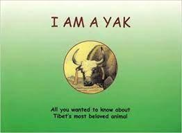I Am a Yak by Norbu Chophel, Tenzin Sangpo