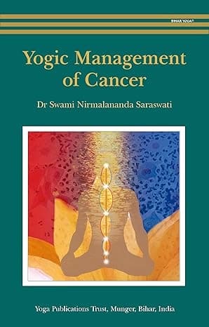 Yogic Management of Cancer by Swami Nirmalananda