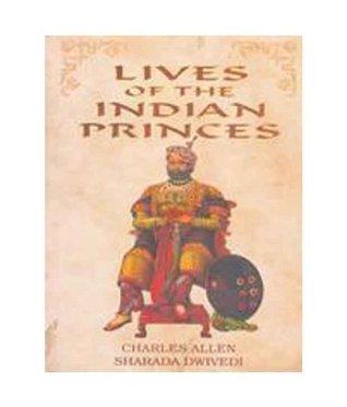Lives of the Indian princes by Charles Allen