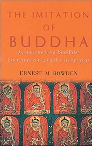 The Imitation Of Buddha by Ernest M Bowden