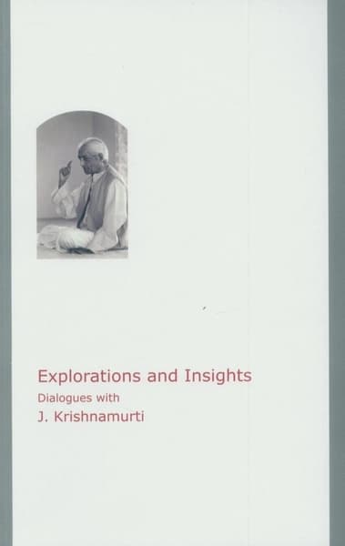 Explorations and Insights by J. Krishnamurti