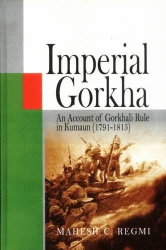 Imperial Gorkha by Mahesh Chandra Regmi