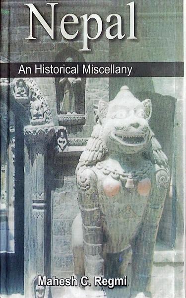 Nepal-An Historical Miscellany by Mahesh Chandra Regmi