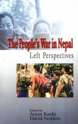 The People's War in Nepal by David Seddon, Arjun Karki