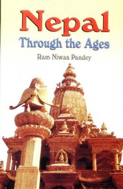 Nepal: Through the Ages by Ram Niwas Pandey
