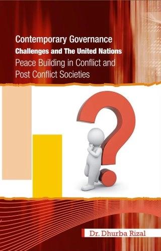 Contemporary Governance Challenges And The United Nations by Dr. Dhurba Rizal