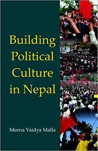 Building political culture in nepal by Meena Vaidya Malla