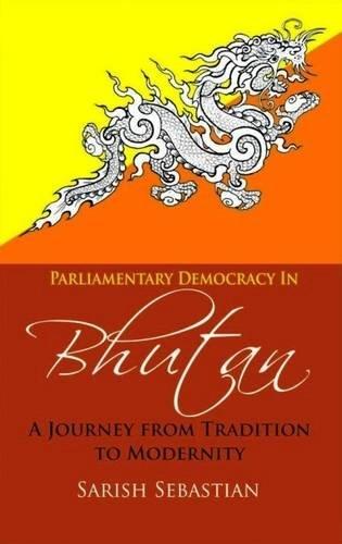 Parliamentary Democracy in Bhutan by Sarish Sebastian