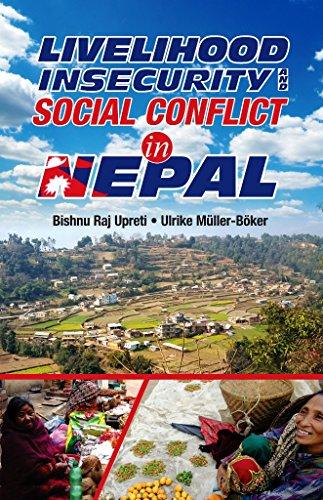 Livelihood Insecurity and Social Conflict in Nepal by Bishnu Raj Upreti Ulrike Murike Boker