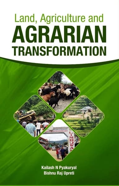 land agriculture and agrarian transformation by Kailash N Pyakuryal Bishnu Raj Upreti