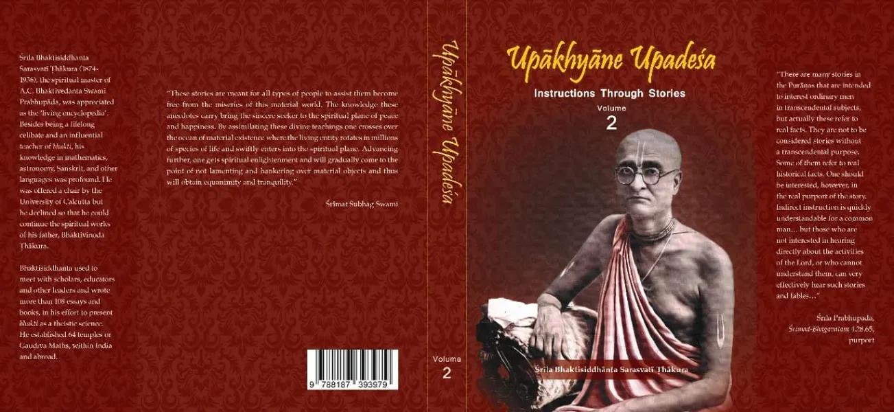 Upakhyane Upadesa: Instructions Through Stories Vol 2 by Srila Bhaktisiddhanta Sarasvati Thakura