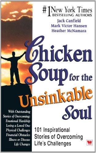 Chicken Soup For The Unsinkable Soul by Jack Canfield Mark Victor Hansen, Heather Mcnamara