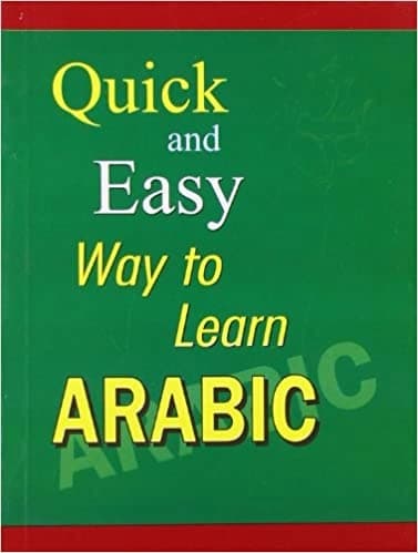 Quick and Easy to Learn Arabic by Aaisha Shahnaz Fatima