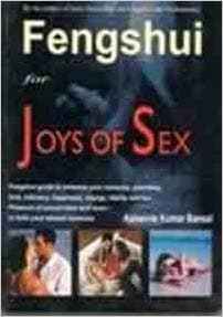 Fengshui For Joys Of Sex by Ashwanie Kumar Bansal